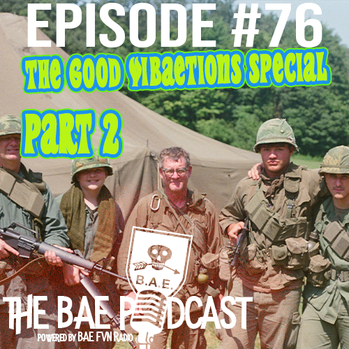 BAE Podcast Episode 76: The Good ViBAEtions Special Part 2 episode artwork